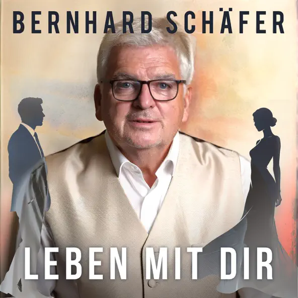 Bernhard Schäfer - Leben mit dir