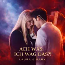 Laura & Mark - Ach was, ich wag das?!