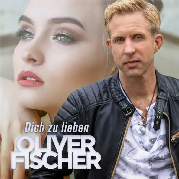 Oliver Fischer - Dich zu lieben