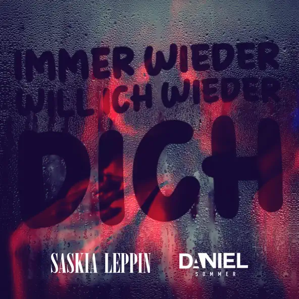 Saskia Leppin & Daniel Sommer - Immer wieder will ich wieder dich