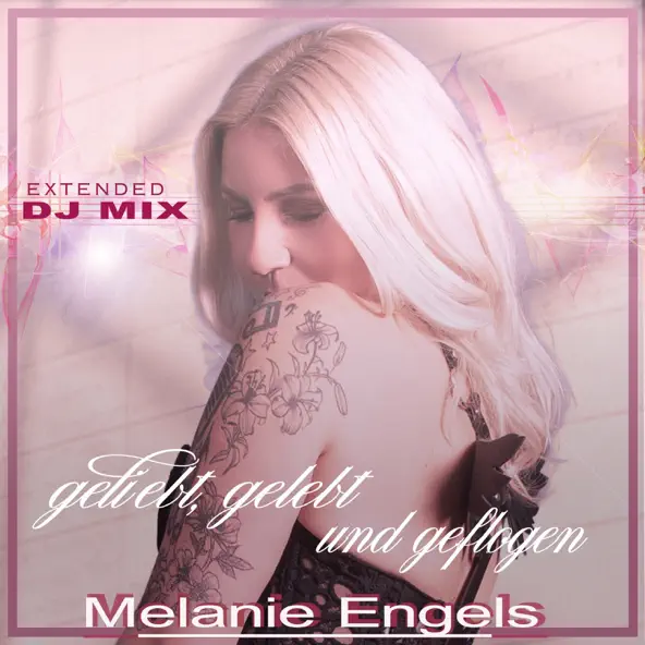Melanie Engels - Geliebt, gelebt und geflogen (Extended Mix)