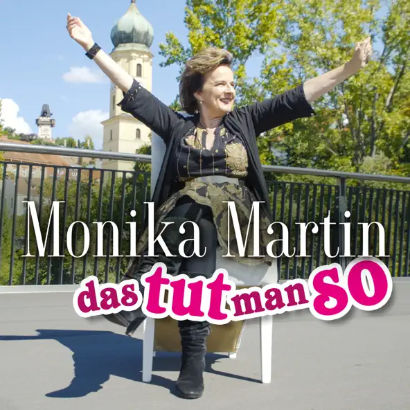 Monika Martin - Das tut man so