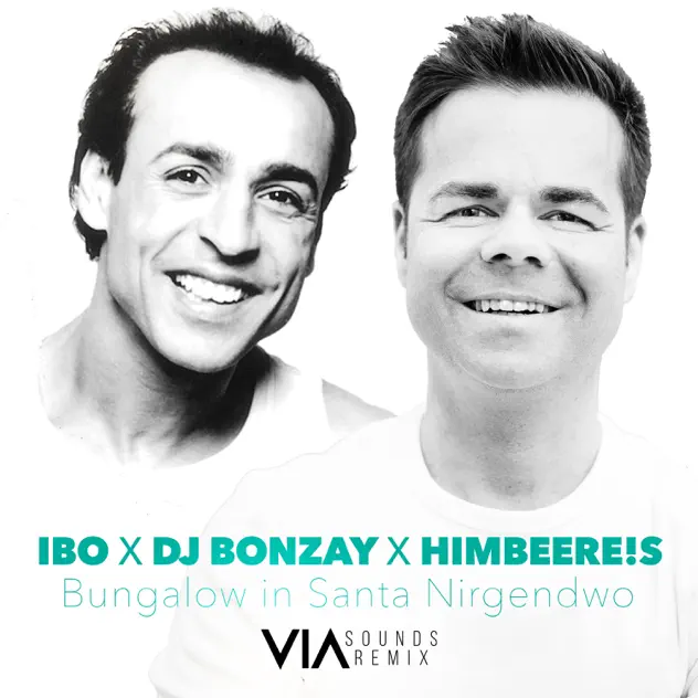 IBO, DJ Bonzay, HimbeerE!s, Via Sounds - Bungalow in Santa Nirgendwo (VIA Sounds Remix)