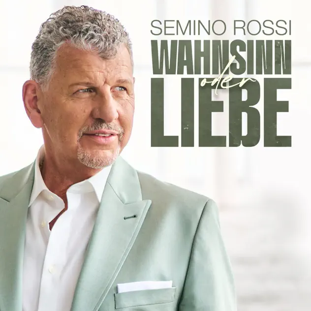 Semino Rossi - Wahnsinn oder Liebe